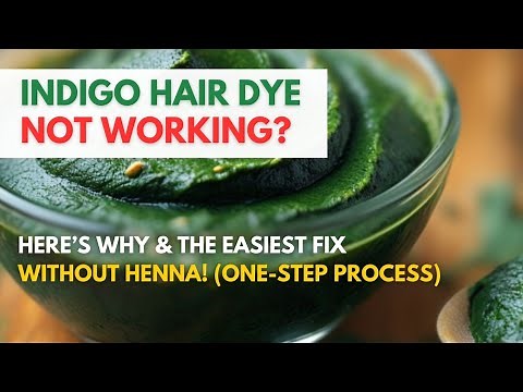 Indigo Hair Dye Not Working? Easiest Way to Make Indigo Work (Without Henna)