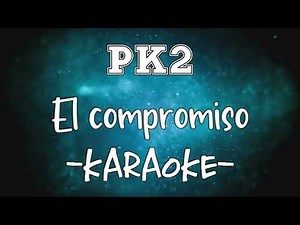 Karaoke - PK2 - El compromiso
