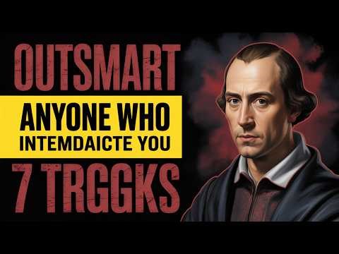 Outsmart Anyone Who Tries to Intimidate You | Machiavelli’s 7 Psychology Tricks