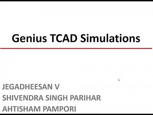 Day-6 Short Course Video - Hands-on TCAD Simulation using open source Genius TCAD