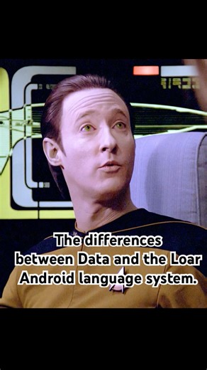 The differences between Data and the Loar Android language system. #shortvideo #drama #startrek