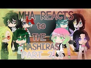 MHA reacts to the Hashiras PART 2.5|| Fandoms React||Gacha club|| READ DESC || MANGA SPOILERS!