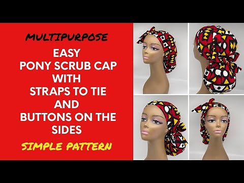 EASY PONY SCRUB CAP WITH STRAPS TO TIE AND BUTTONS ON THE SIDES /FREE PATTERN/