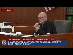 WATCH LIVE: 3 Mass. State Police troopers charged in recruit's death appear in court.