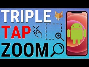 How To Enable Triple Tap To Zoom On Android