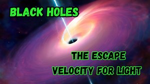 Understanding black holes: Escape velocity for light