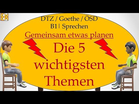 DTZ B1 / Goethe / ÖSD | Sprechen 3 | gemeinsam etwas planen | Die 5 wichtigsten Themen