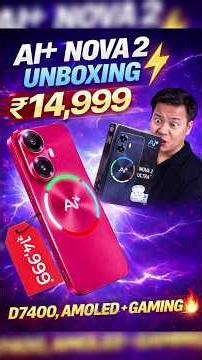 AI+ Nova 2 & Nova 2 Ultra 5G Unboxing 🔥 1.5K AMOLED + D7400 😳 Best Under ₹15K?