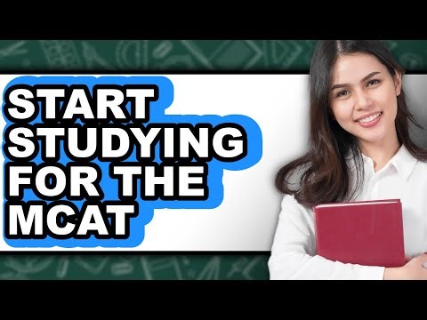 How To Start Studying For The MCAT (UPDATED)