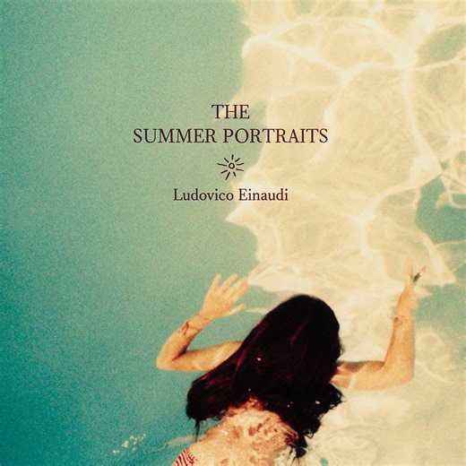 Composer and Pianist Ludovico Einaudi's New Album, "The Summer Portraits"