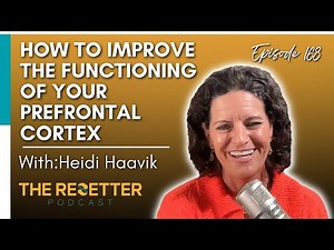 How to Improve the Functioning of Your Prefrontal Cortex | Dr Mindy & Heidi Haavik