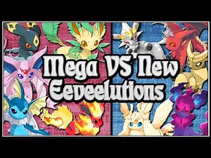 Mega VS New Eeveelutions /What I Would Like To See/