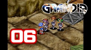 【初見】＃06 グランディアの世界観を楽しむ実況プレイ！【SS版】