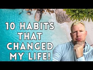 10 Life-Changing Habits You Can Start Today That Will Change Your Life
