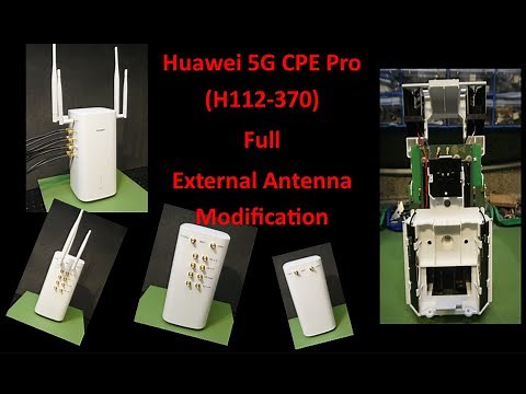 Huawei 5G CPE Pro H112 370 Full External Antenna Modification