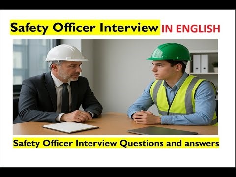 Safety Officer Interview in English | Interview questions | Interview answers | Safety Interview