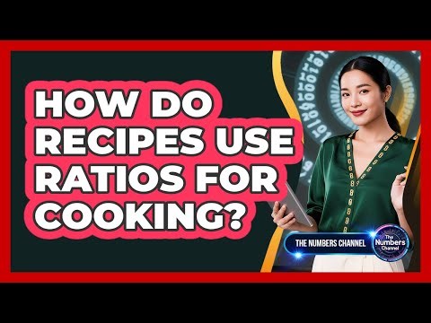How Do Recipes Use Ratios For Cooking?