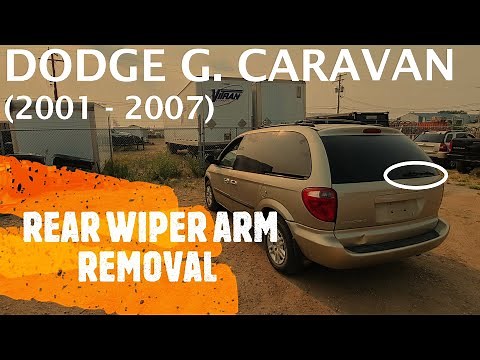 Dodge Grand Caravan - REAR WIPER ARM REMOVAL / REPLACEMENT (2001 - 2007)