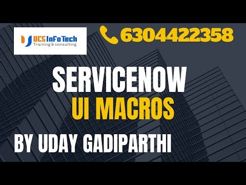 ServiceNow UI Macros explained in detail by Uday Gadiparthi .Contact us at 6304422358