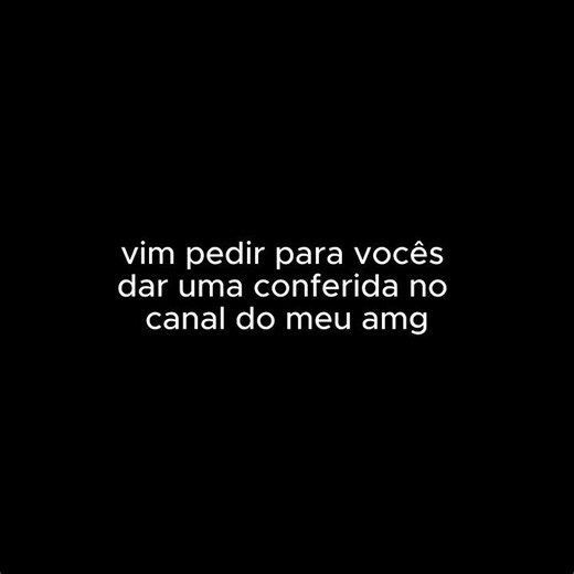 Se inscrevam no canal do meu amigo @player00_00 c;