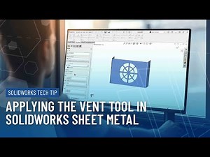 Applying the Vent Tool in SOLIDWORKS Sheet Metal