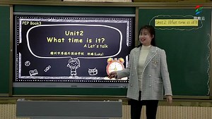 [0224]四年级英语(人教版)《Unit 2 What time is it？ A Let's talk》-邹璐[赣州市厚德外国语学校] | 赣教云