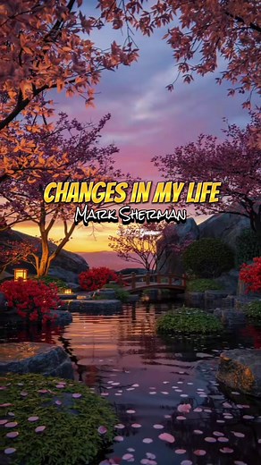 Changes In My Life by Mark Sherman - Full Song with Lyrics