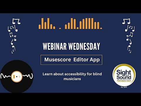Webinar Wednesday: Introducing Musescore accessibility for blind musicians