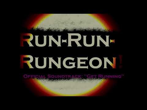 Run-Run-Rungeon - Official Soundtrack - Get Running
