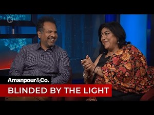 Gurinder Chadha & Sarfraz Manzoor on “Blinded by the Light” | Amanpour and Company