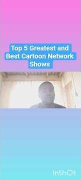 Top 5 greatest and best Cartoon Network Shows