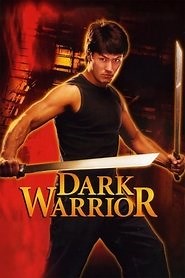 Dark Warrior (2007) - AZ Movies