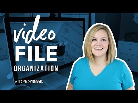 How to Organize Video Files (THE FAST AND EASY WAY)