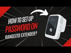 How to Set Up Password on RANGEXTD Extender