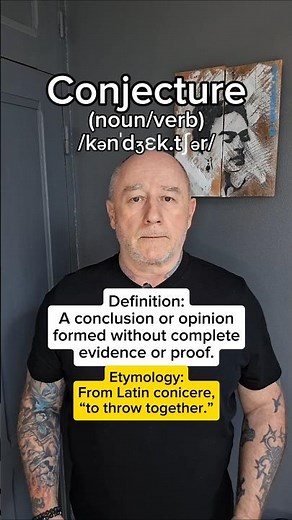 Conjecture! English Pronunciation, Meaning, Synonyms, Etymology, and Examples!