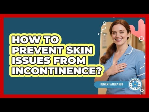 How To Prevent Skin Issues From Incontinence?