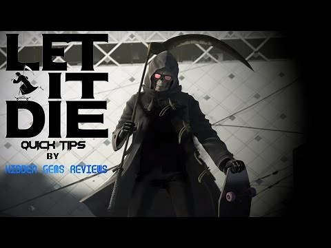 LET IT DIE: Quick Tips For Beginners and Experts