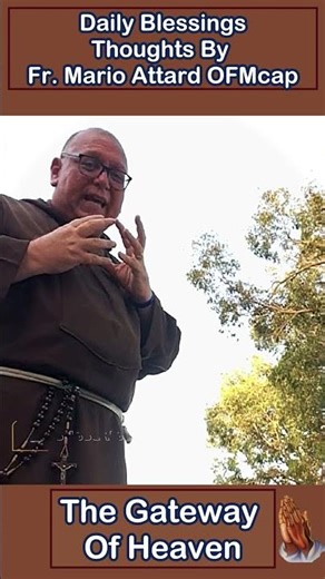 The Gateway of Heaven ✨🌿 | Reflection by Fr Mario Attard