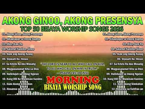 Morning Bisaya Worship Songs 2026 | Cebuano Praise & God’s Presence | Akong Ginoo