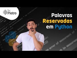 Palavras reservadas (keywords) [Curso de Python: Aula 8]