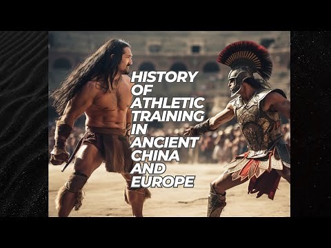 History of Athletic Training - Ancient China and Europe | Hyperarch Fascia Training