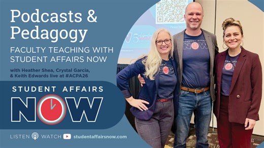 Podcasts & Pedagogy: Faculty Teaching with Student Affairs Now