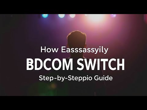 How to Easily Configure BDCOM Switch l Step-by-Step Guide!