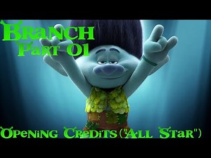 "Branch" (Shrek) Part 01-Opening Credits ("All Star")