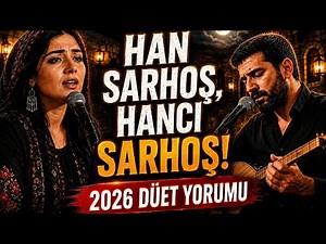 MUHTEŞEM DÜET 2026 | HAN SARHOŞ HANCI SARHOŞ