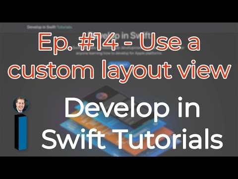 Develop in Swift Tutorials ep #14 - Use a custom layout view