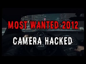 How to Hack Camera In Need For Speed Most wanted 2012