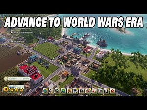 Tropico 6 guide- How to easily advance to World Wars Era