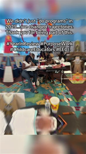 We didn’t just “do programs” in 2025… we changed trajectories. Thank you for being part of this. #YearInReview #PurposeWork #ChildcareEducators #EECI