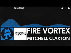 [Trance] - Mitchell Claxton - Fire Vortex [Monstercat Release]